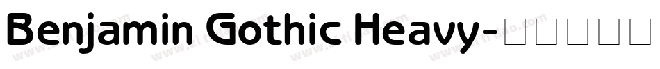 Benjamin Gothic Heavy字体转换